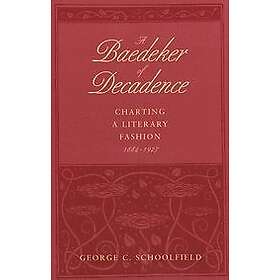 George C Schoolfield: A Baedeker of Decadence