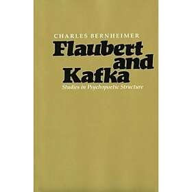 Charles Bernheimer: Flaubert and Kafka