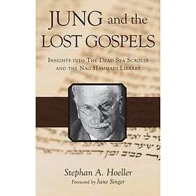 Stephan A Hoeller: Jung and the Lost Gospels