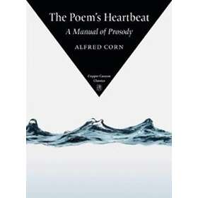 Alfred Corn: The Poem's Heartbeat