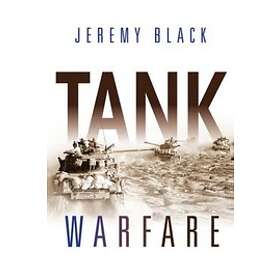 Jeremy Black: Tank Warfare