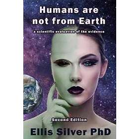 Ellis Silver: Humans Are Not From Earth