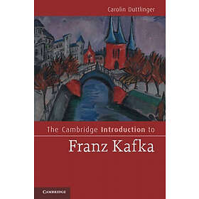Carolin Duttlinger: The Cambridge Introduction to Franz Kafka