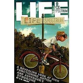 C G Meloy: Life & Spectrum: A revealing look at high functioning autism and aspe