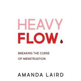 Amanda Laird: Heavy Flow