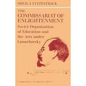 Sheila Fitzpatrick: The Commissariat of Enlightenment
