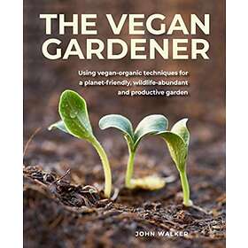 John Walker: The Vegan Gardener