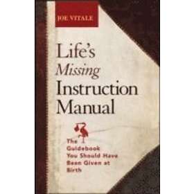Joe Vitale: Life's Missing Instruction Manual