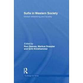 Markus Dressler, Ron Geaves, Gritt Klinkhammer: Sufis in Western Society