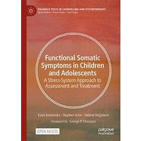 Kasia Kozlowska, Stephen Scher, Helene Helgeland: Functional Somatic Symptoms in Children and Adolescents