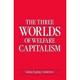 Gosta Esping-Andersen: The Three Worlds of Welfare Capitalism