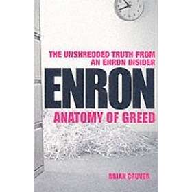 B Cruver: Enron: The Anatomy of Greed