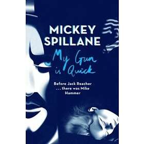 Mickey Spillane: My Gun is Quick