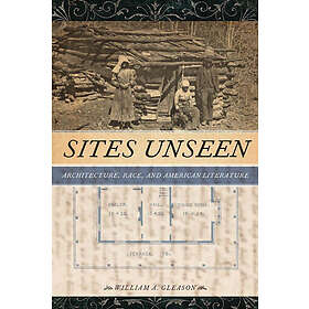 William A Gleason: Sites Unseen