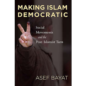 Asef Bayat: Making Islam Democratic