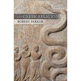 Robert Parker: On Greek Religion