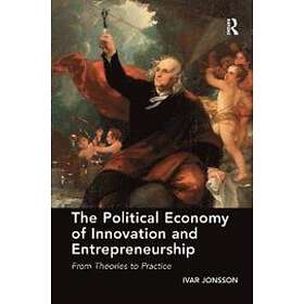 Ivar Jonsson: The Political Economy of Innovation and Entrepreneurship