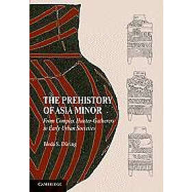 Bleda S Dring: The Prehistory of Asia Minor