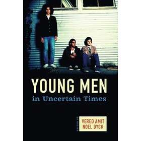 Vered Amit, Noel Dyck: Young Men in Uncertain Times