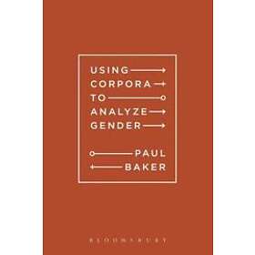 Paul Baker: Using Corpora to Analyze Gender
