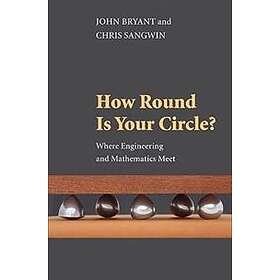 John Bryant, Chris Sangwin: How Round Is Your Circle?