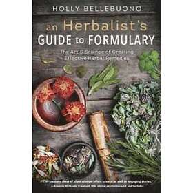 Holly Bellebuono: Herbalist's Guide to Formulary, An