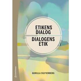 Gunilla Silfverberg: Etikens dialog dialogens etik