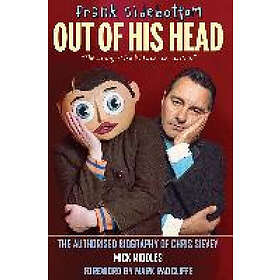 Mick Middles: Frank Sidebottom Out of His Head