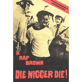 H Rap Brown: Die Nigger Die!