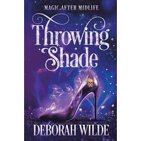 Deborah Wilde: Throwing Shade