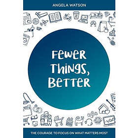 Angela Watson: Fewer Things, Better