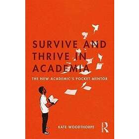 Kate Woodthorpe: Survive and Thrive in Academia