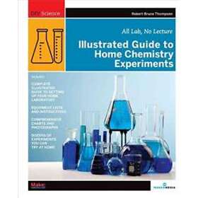 Robert Thompson: Illustrated Guide to Home Chemistry Experiments