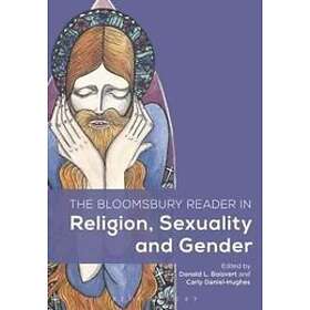 Dr Donald L Boisvert, Professor Carly Daniel-Hughes: The Bloomsbury Reader in Religion, Sexuality, and Gender