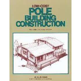 Ralphe Wolfe: Low-Cost Pole Building Construction