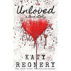 Katy Regnery: Unloved, a love story