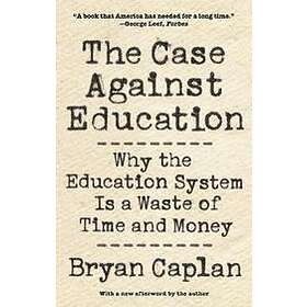 Bryan Caplan: The Case against Education