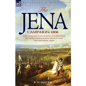 F N Maude: The Jena Campaign
