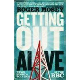 Roger Mosey: Getting Out Alive
