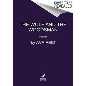 Ava Reid: Wolf And The Woodsman