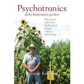 George Kuepper: Psychotronics and a Biodynamic Garden