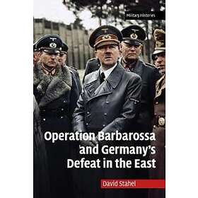 David Stahel: Operation Barbarossa and Germany's Defeat in the East