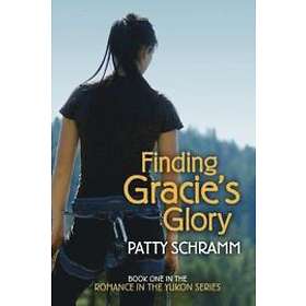 Patty Schramm: Finding Gracie's Glory