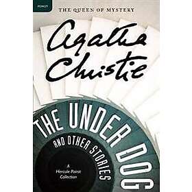 Agatha Christie: The Under Dog and Other Stories