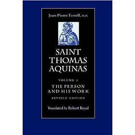 Jean-Pierre Torrell: Saint Thomas Aquinas v. 1; Person and His Work