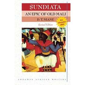 D T Niane: Sundiata: an Epic of Old Mali 2nd Edition