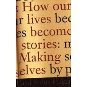 Paul John Eakin: How Our Lives Become Stories