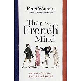 Peter Watson: The French Mind