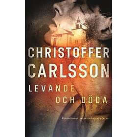 Christoffer Carlsson: Levande och döda