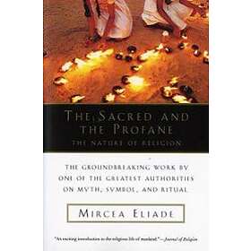 Mircea Eliade: Sacred And The Profane